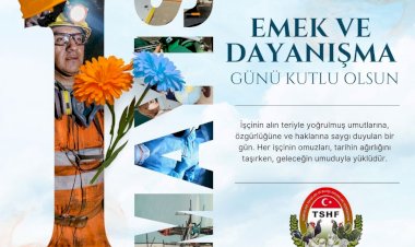 1 MAYIS EMEK VE DAYANIŞMA GÜNÜ