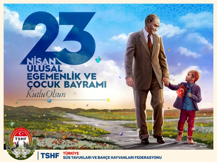 23 Nisan Ulusal Egemenlik ve Çoçuk Bayramı Kutlu Olsun