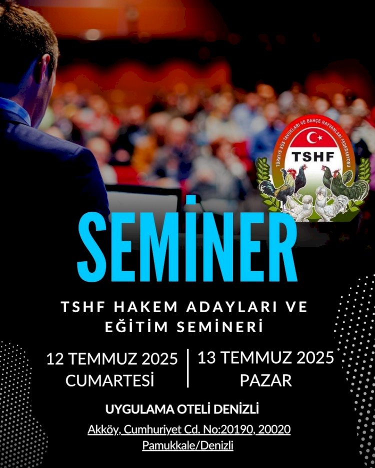 TSHF HAKEM ADAYLARI ve EĞİTİM SEMİNER PROGRAMI  12/13 TEMMUZ 2025 DENİZLİ
